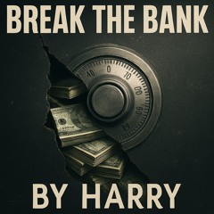 Break The Bank - HⱯRRY - [FREE DL]