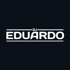 só As tops do Eduardo DJ ....