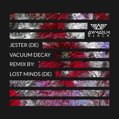 Jester (DE) - Vacuum Decay (Lost Minds (DE) Remix)