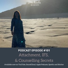 Episode #101: Attachment, IFS, & Counselling Secrets