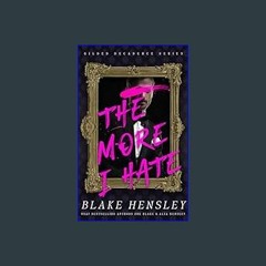 PDF ⚡ The More I Hate: A Dark Billionaire Enemies to Lovers Romance (Gilded Decadence Book 1)