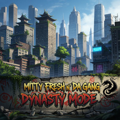 Mitty Fresh n' Da Gang - Dynasty Mode