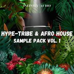 Infinity Audio - Hype - Tribe & Afro House Sample Pack Vol. 1