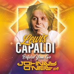 Lewis Capaldi - Before You Go (Johnny O'Neill Bootleg)