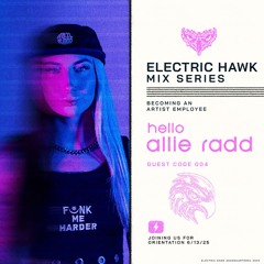 ELECTRIC HAWK MIX SERIES: 004 ALLIE RADD
