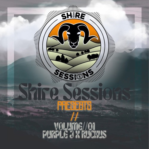 Shire Sessions Volume 1 // Purple J x Ruckus