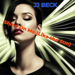 Shine On Me (Like The Sun)