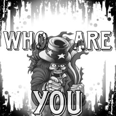 Who Are You?