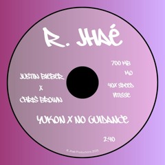 yukon x no guidance (a r. jhaé mashup)