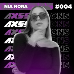 AXSSessions #004 - Nia Nora