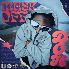 Doh – Mask Off (Flip)