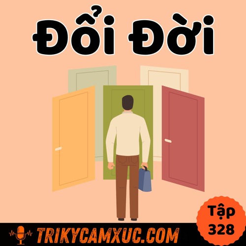 Tập 328: Đổi Đời