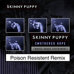 Skinny Puppy - Smothered Hope - Marco Drago Experiment and Poison Resistent Remix