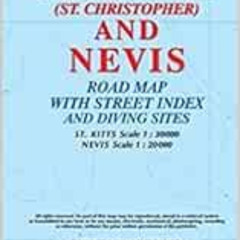 [Read] PDF 🗃️ St. Kitts (St. Christopher) and Nevis Road Map 1:30K/20K by Kasprowski
