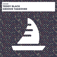 Teddy Black - Groove Takeover [CRMS369]