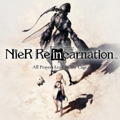 Nier Re[in]carnation OST #1 Theme