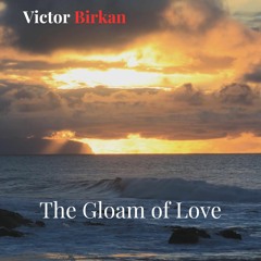The Gloam Of Love - Improvised Piano Piece