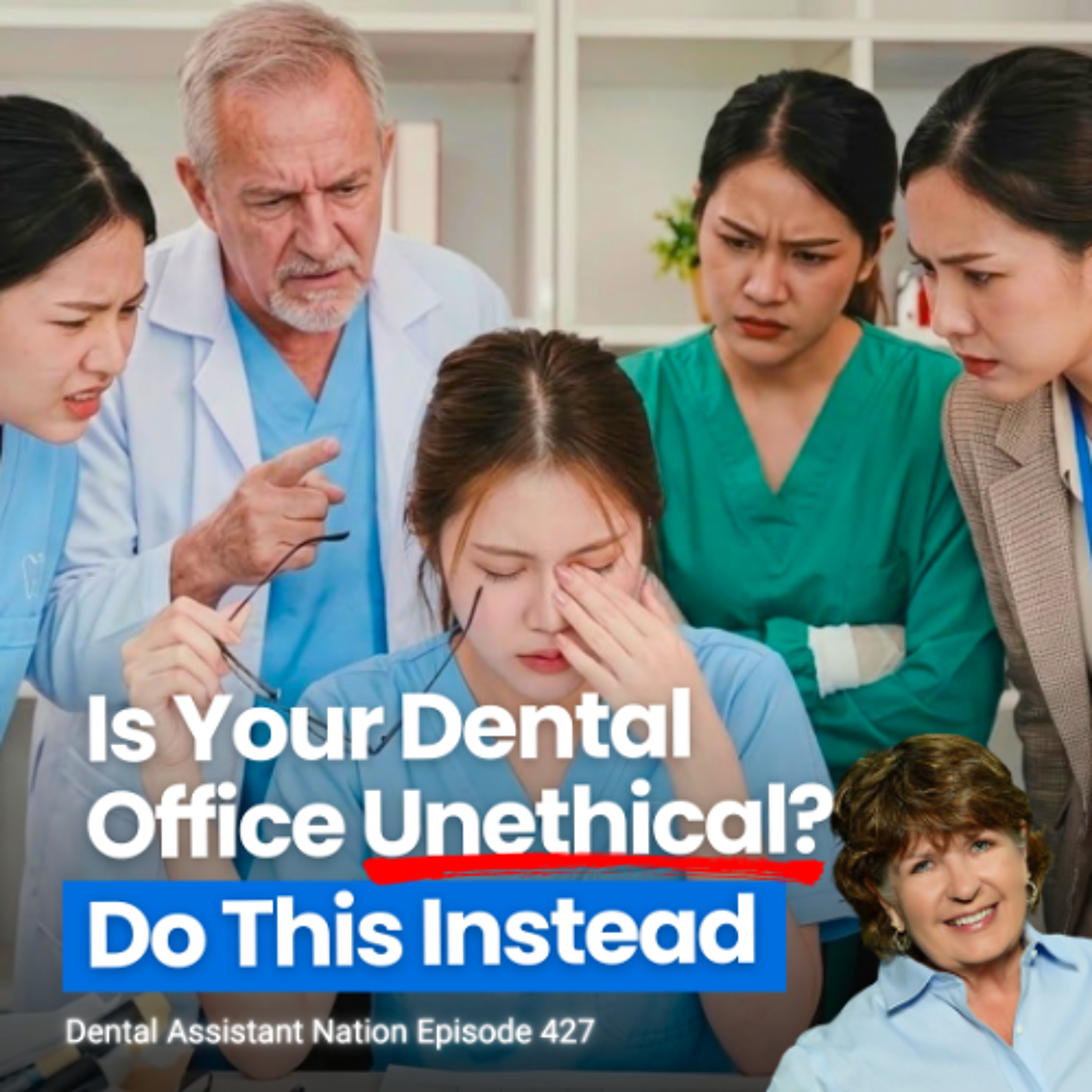 Episode 427: How Dental Assistants Protect Themselves in an Unethical Dental Practice