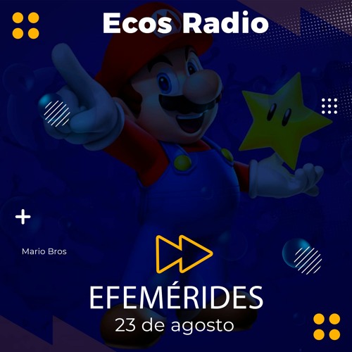 Stream Efemérides 23 de Agosto by Ecos radio cultural Listen online
