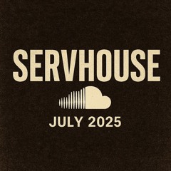 ServHouse 10.07.25
