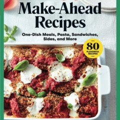 free PDF 🖌️ Cooking Light Make-Ahead Recipes: One-Dish Meals, Pasta, Sandwiches, Sid