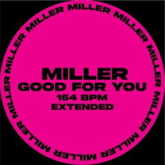 MILLER-Good for you (Extended)