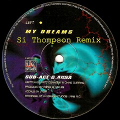 Sub-Ace & Aura - My Dreams (Si Thompson Remix)