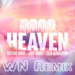 Nathan Dawe - Joel Corry - Ella Henderson - 0800 Heaven ¦ WN Remix 🔥🔥🔥