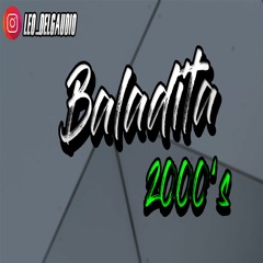 BALADITA 2000'S ( REMIX ) - RELS B ✗ LEO DELGAUDIO DJ