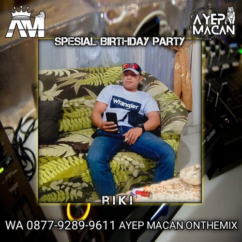 AYEP MACAN • FUNKOT SEMBILU BERBISA x AKU DAN PERASAAN INI • [BIRTHDAY PARTY RIKI]