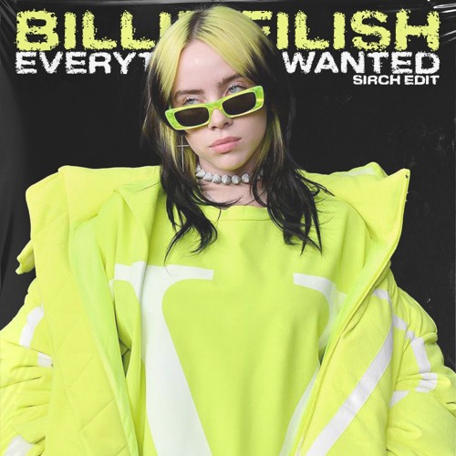 Billie Eilish - everything i wanted (Sirch Edit)