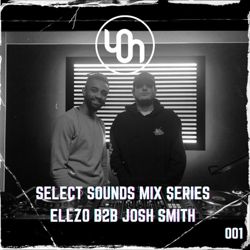 Select Sounds Mix Series 001 // Ellzo B2B Josh Smith