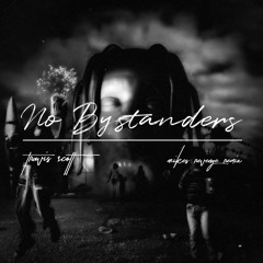 Travis Scott - No Bystanders (Mikes Revenge Remix)