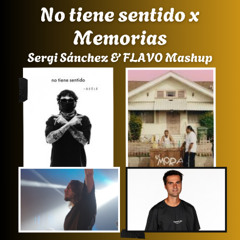 NO TIENE SENTIDO x MEMORIAS (SERGI SÁNCHEZ & FLAVO FREE MASHUP)