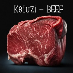 Ketuzi - BEEF (FREE DOWNLOAD)