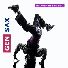 Gen Sax - New Single - Trapped In The Beat