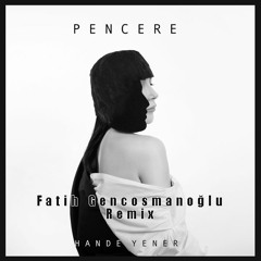 Hande Yener - Pencere ( Fatih Gencosmanoğlu Remix )