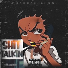 Shit Talkin “ Pharaoh Shon