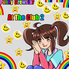 Punky Brewstar At The Club 2