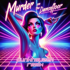 Funkhauzen - Murder On The Dancefloor Remix