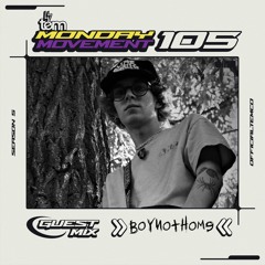 BoyNotHome Guest Mix - Monday Movement (EP. 105)