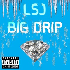 LSJ - Big Drip (Official Audio)