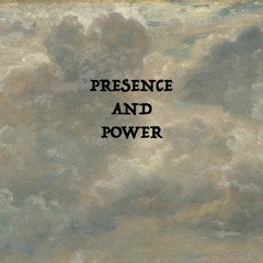 Presence And Power