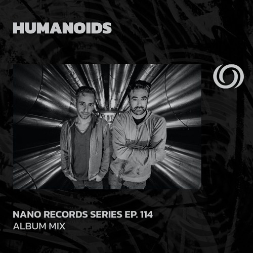 HUMANOIDS | Nano Records Series Ep. 114 | 26/09/2025