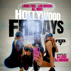 HOLLYWOOD FRIDAYS  DJ LOSO DJ HAMMA