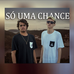 Só uma Chance