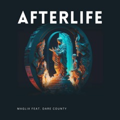 MagLix - Afterlife (feat. Dare County) (Extended Mix)