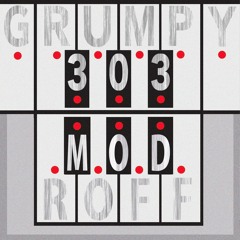 Mod Roff - Grumpy 303