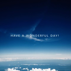 Have a wonderful day! Sinatora version