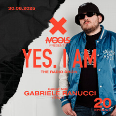 YES, I AM By MOOLS - [GABRIELE RANUCCI - Guest Mix] The Radio Show #20 Episodio - 30_06_2025
